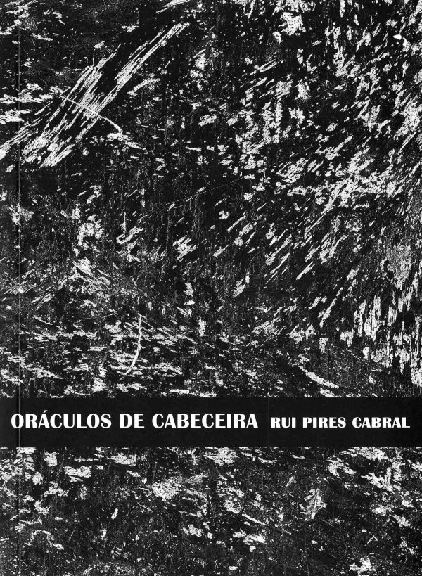 RUI PIRES CABRAL: “ORÁCULOS DE CABECEIRA”