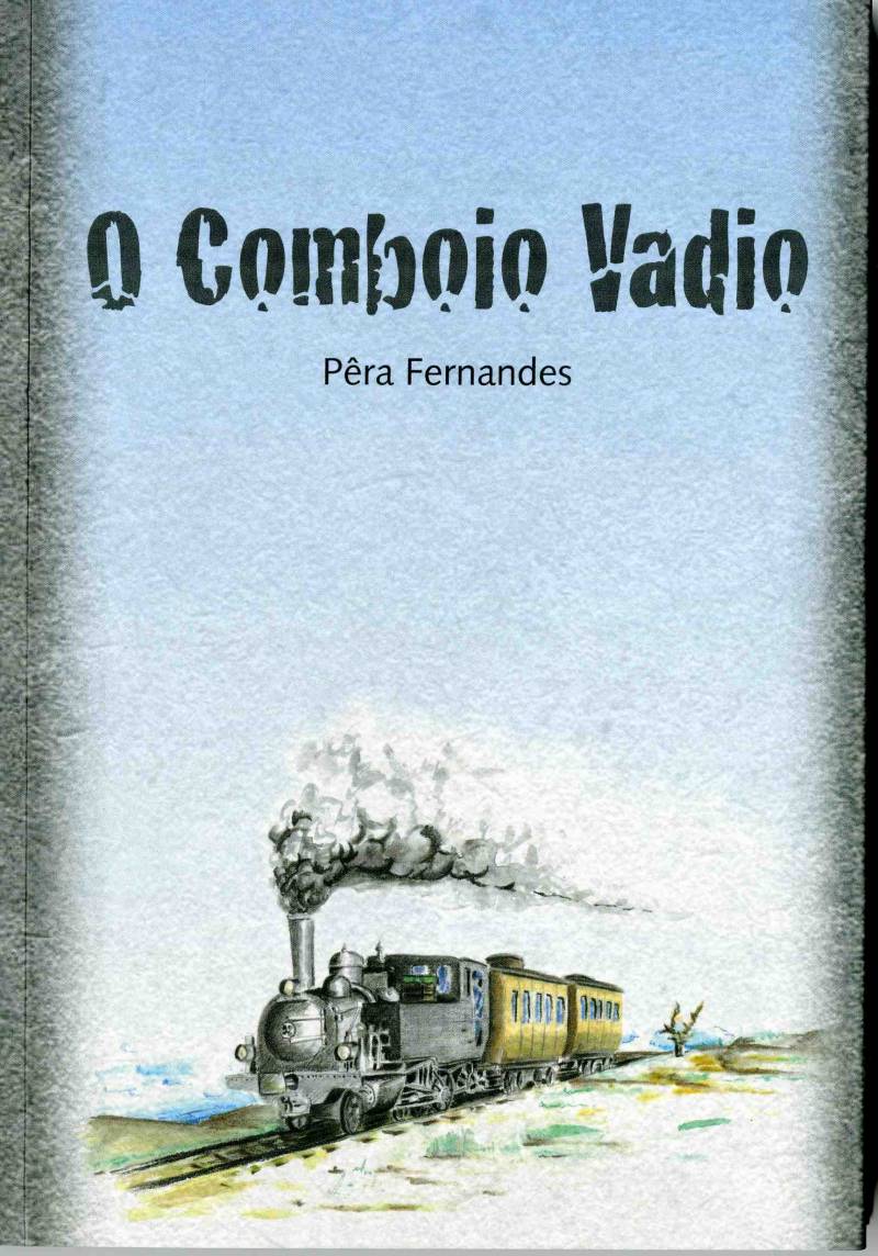 O COMBOIO VADIO, DE PÊRA FERNANDES