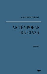 As têmporas da cinza, novo título de A. M. Pires Cabral
